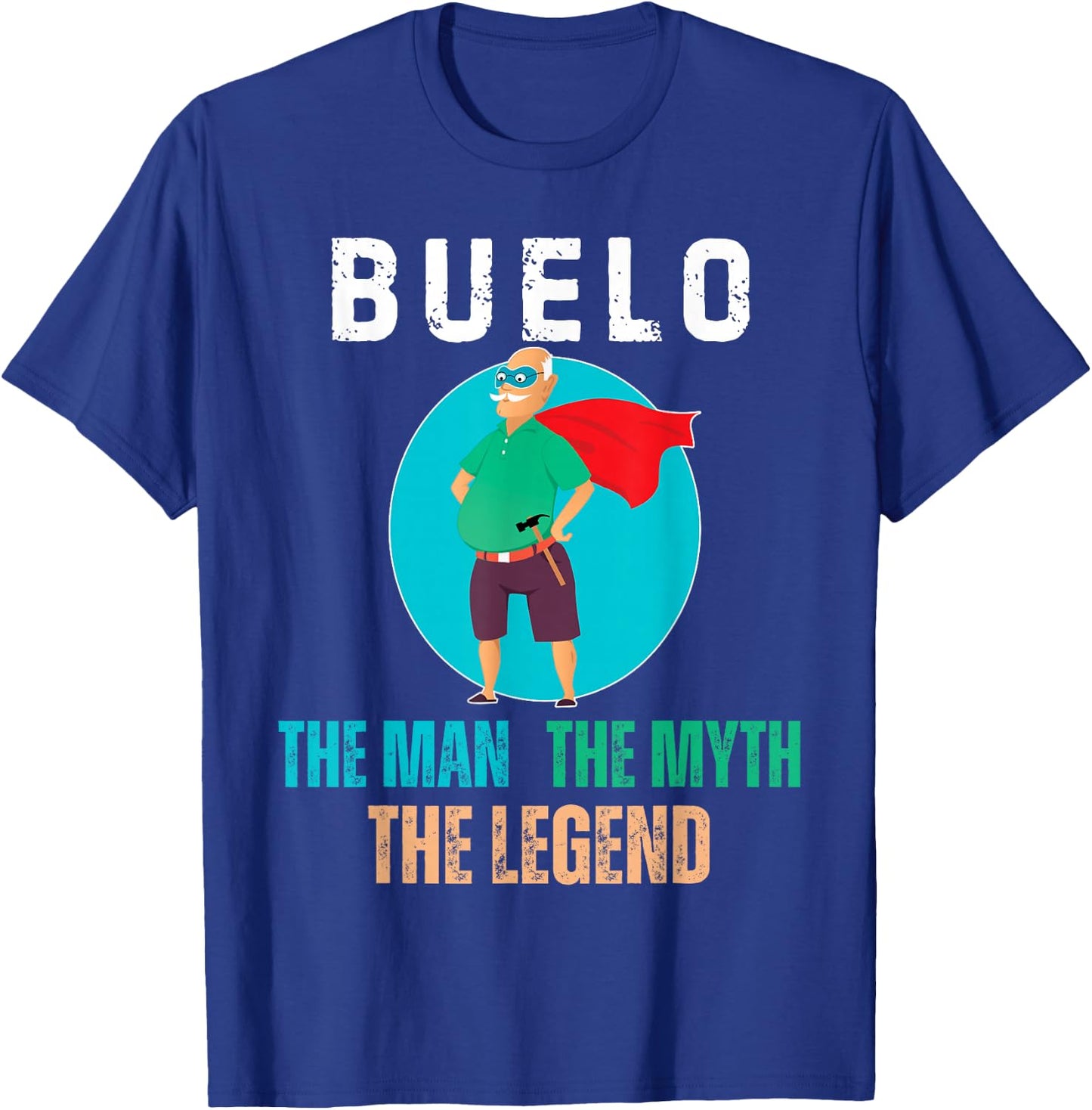 Buelo The Man The Myth The Legend - Hispanic Grandpa T-Shirt - T-Shirt | Royal