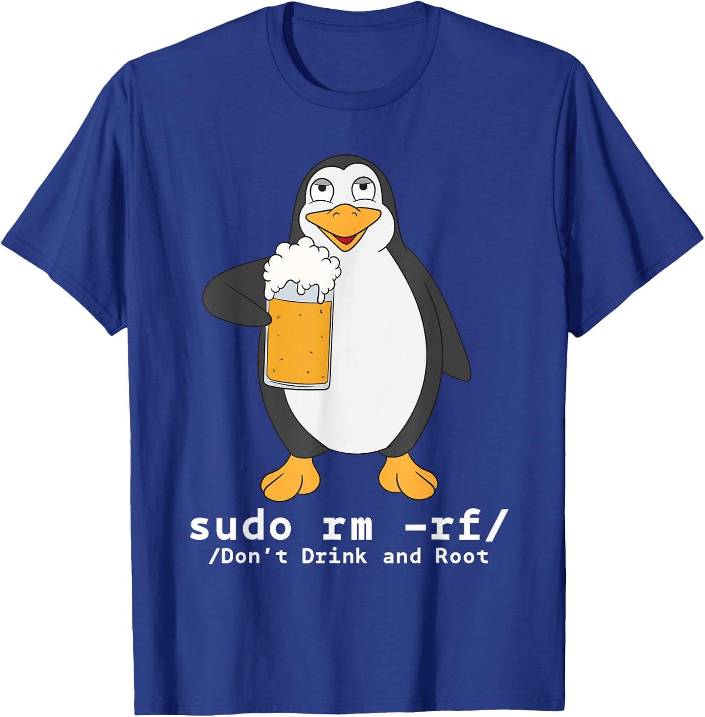 Tux Linux Penguin Sudo Rm Rf | Computer Freak Beer Hacker T-Shirt - T-Shirt | Royal