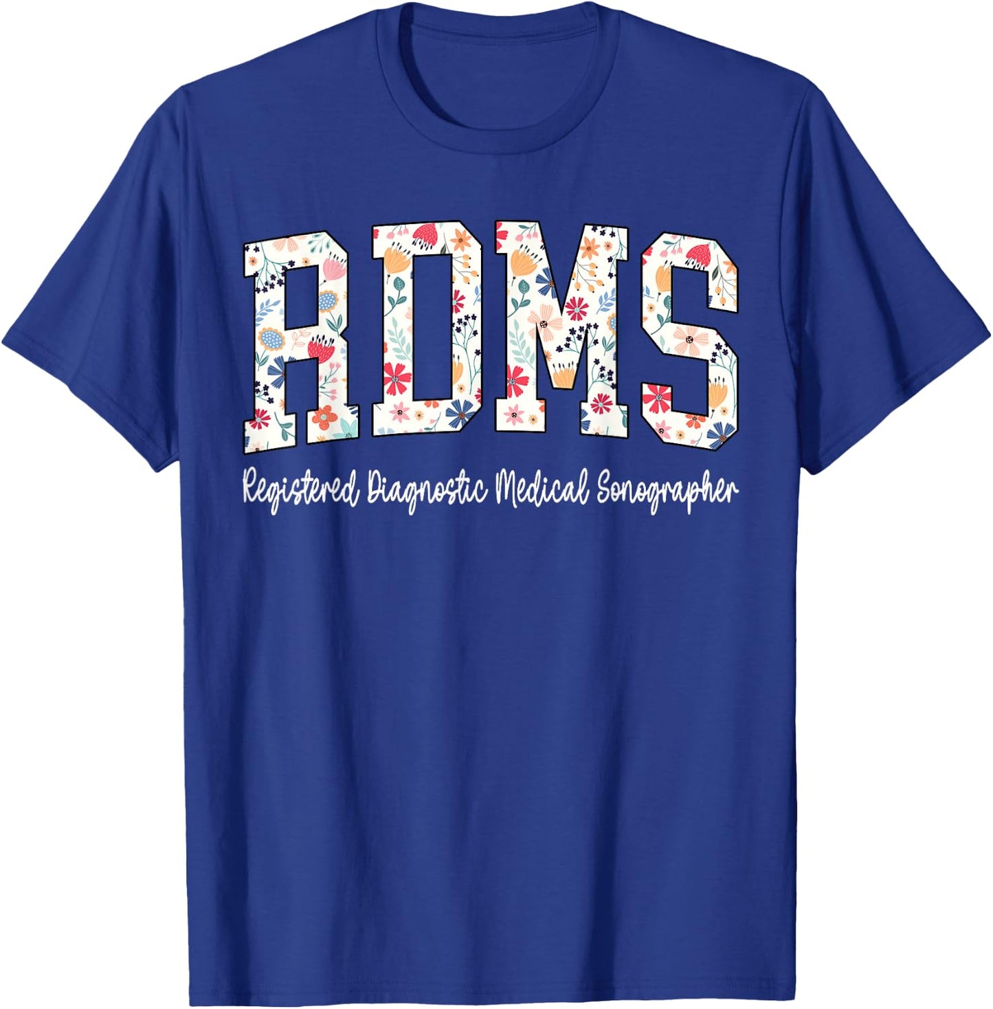 Retro Flower RDMS Registered Diagnostic Medical Sonographer T-Shirt - T-Shirt | Royal