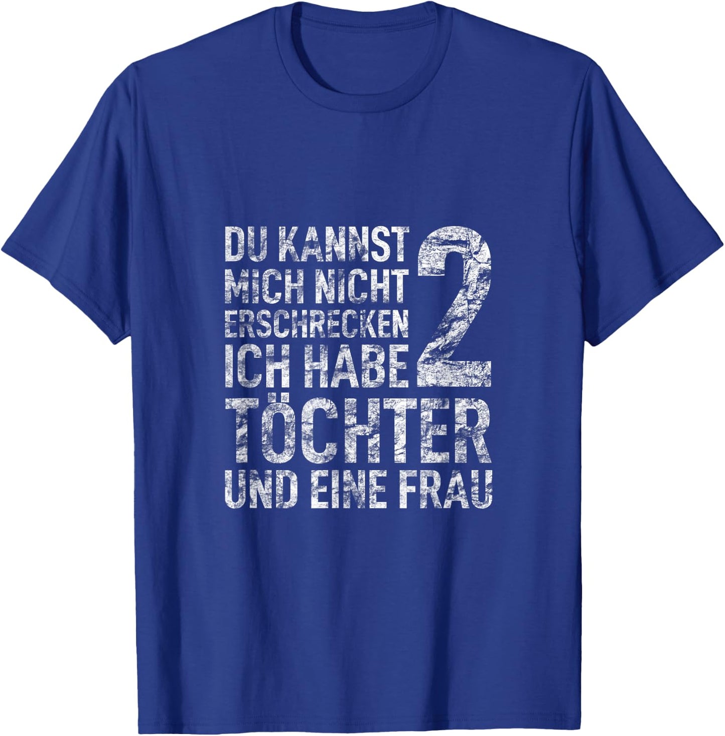 Vatertag Papa Dad Männertag Ich Habe 2 Töchter & Eine Frau T-Shirt - T-Shirt | Royal