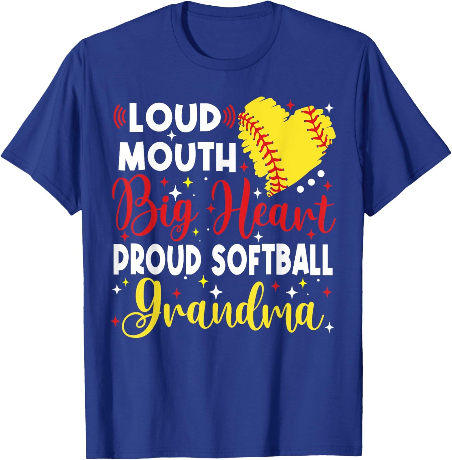 Loud Mouth Big Heart Proud Softball Grandma Mother's Day T-Shirt - T-Shirt | Royal