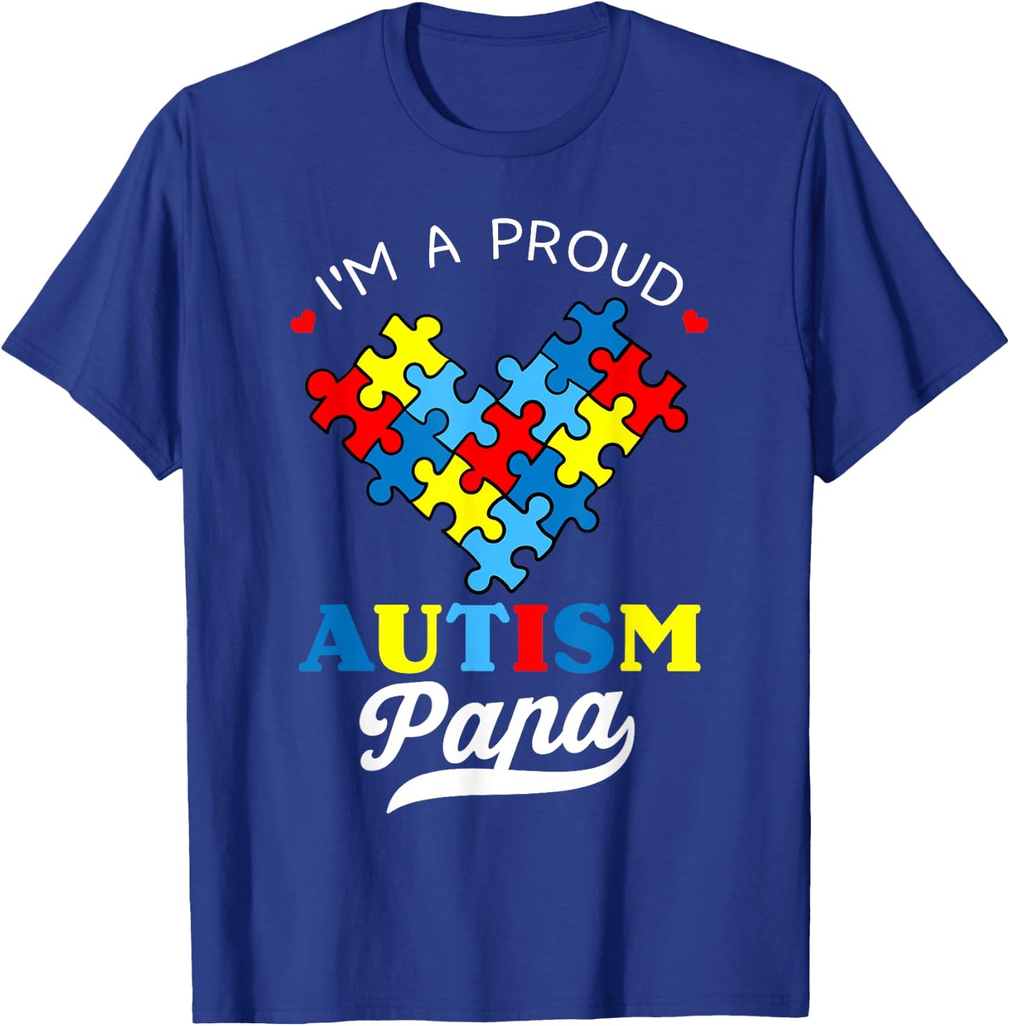 I'm A Proud Autism Papa Autism Awareness Autistic Daughter T-Shirt - T-Shirt | Royal