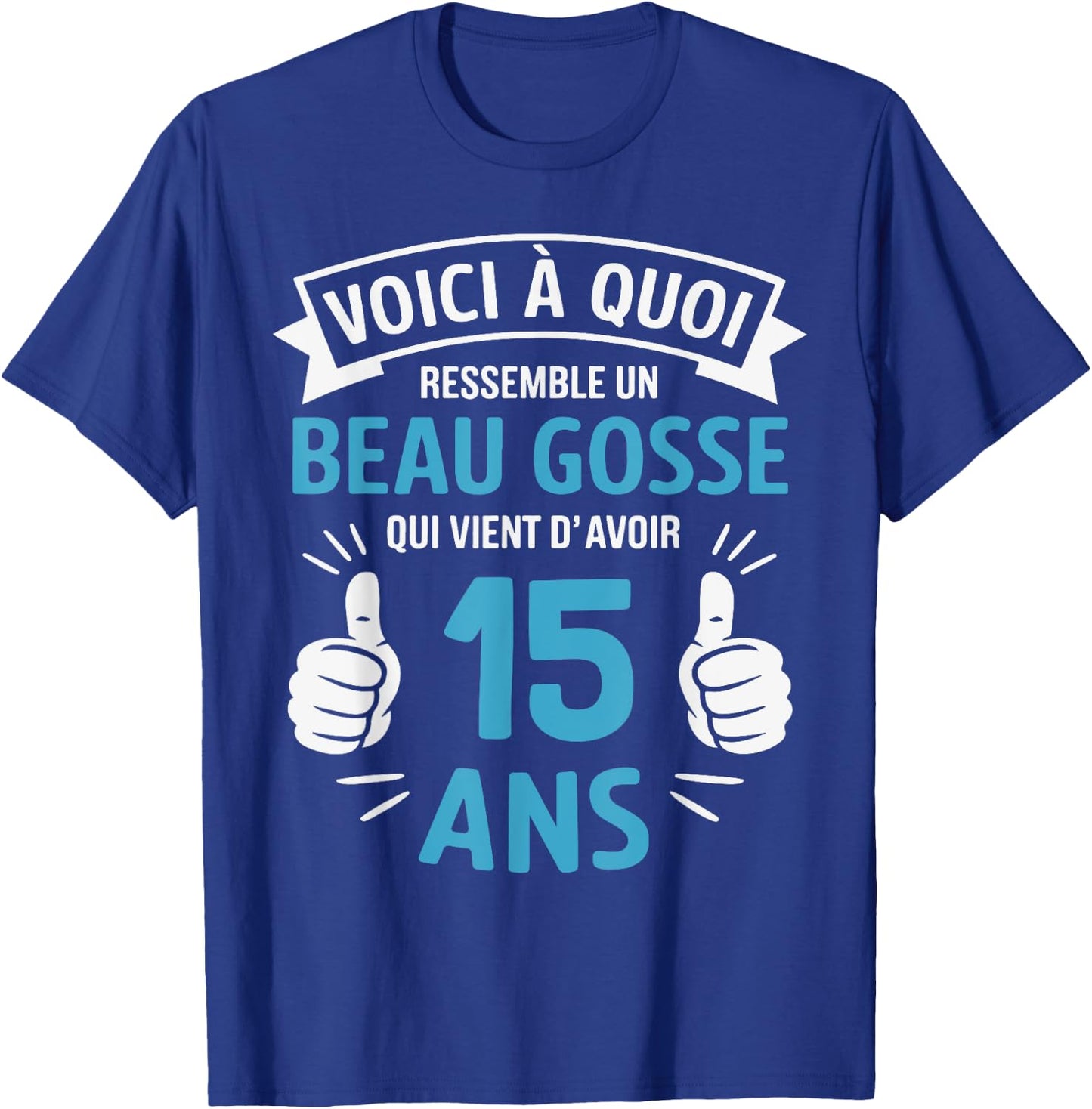 15 Years Gift Humour Birthday Man Beau Gosse , Black, S T-Shirt - T-Shirt | Royal