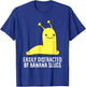 Easily Distracted By Banana Slugs Gift T-Shirt - T-Shirt | Royal