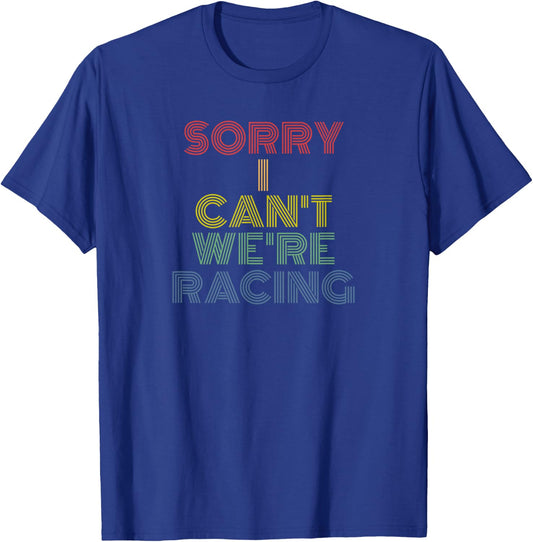 Sorry I Can't We're Racing retro 70s vintage T-Shirt - T-Shirt | Royal