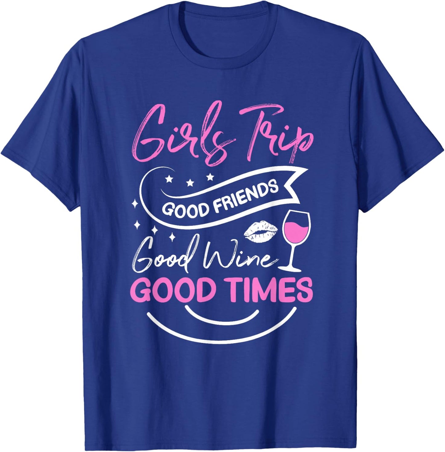 Good Friends Good Wine Good Times Girls Trip , black T-Shirt - T-Shirt | Royal