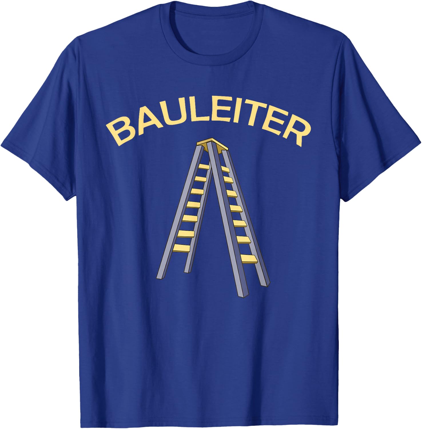 Eine Leiter mit Bauleiter lustige Baustelle Sprüche T-Shirt - T-Shirt | Royal