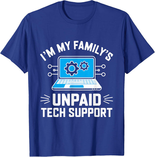 I'm My Family's Unpaid Tech Support Funny Computer Engineer T-Shirt - T-Shirt | Royal