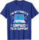 I'm My Family's Unpaid Tech Support Funny Computer Engineer T-Shirt - T-Shirt | Royal