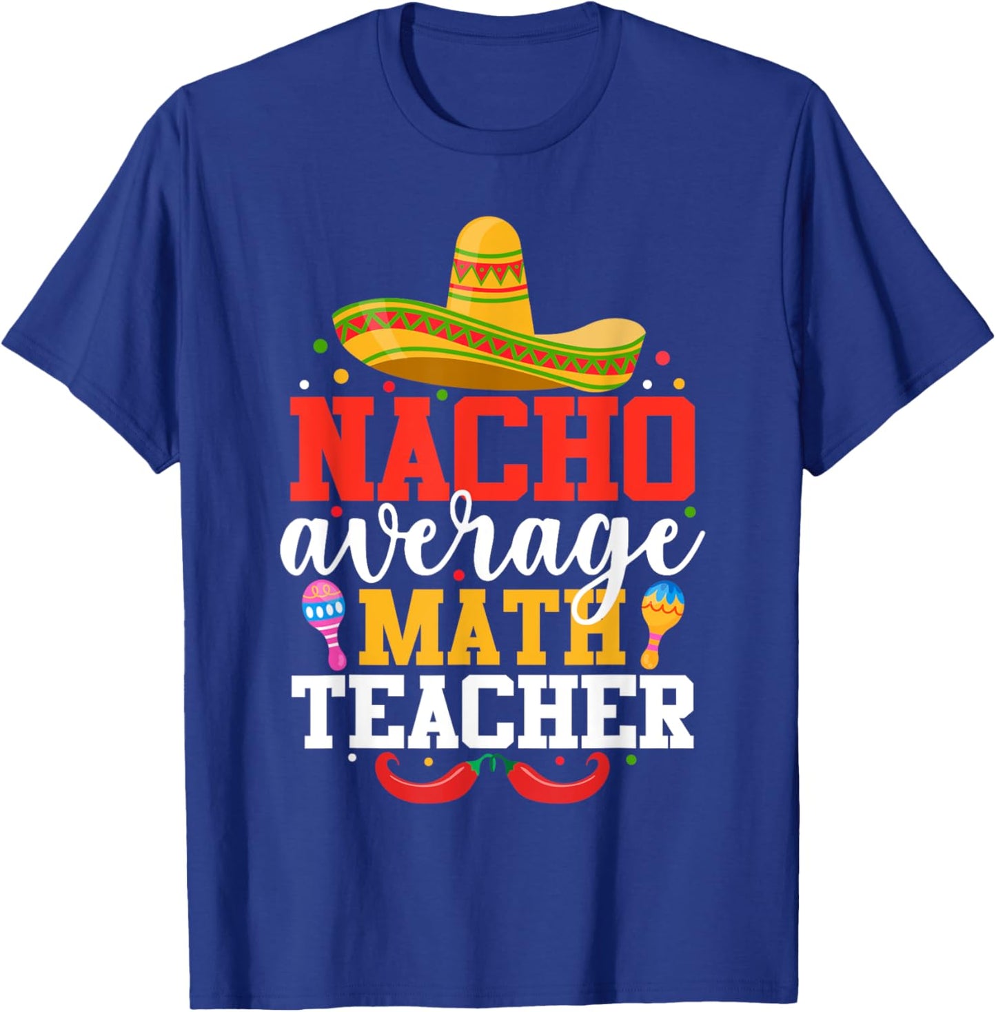 Nacho Average Math Teacher Funny Mexican Cinco De Mayo Women Kids T-Shirt - T-Shirt | Royal