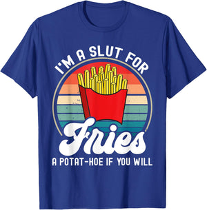 I'm A Slut For Fries A Potat-hoe If You Will Retro Funny T-Shirt - T-Shirt | Royal