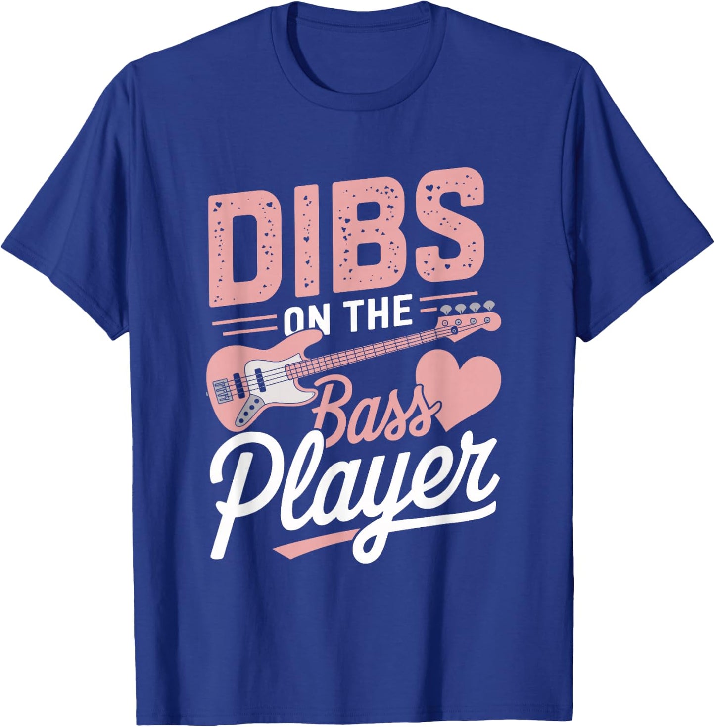 Dibs On The Bassist Dibs On The Bass Player T-Shirt - T-Shirt | Royal