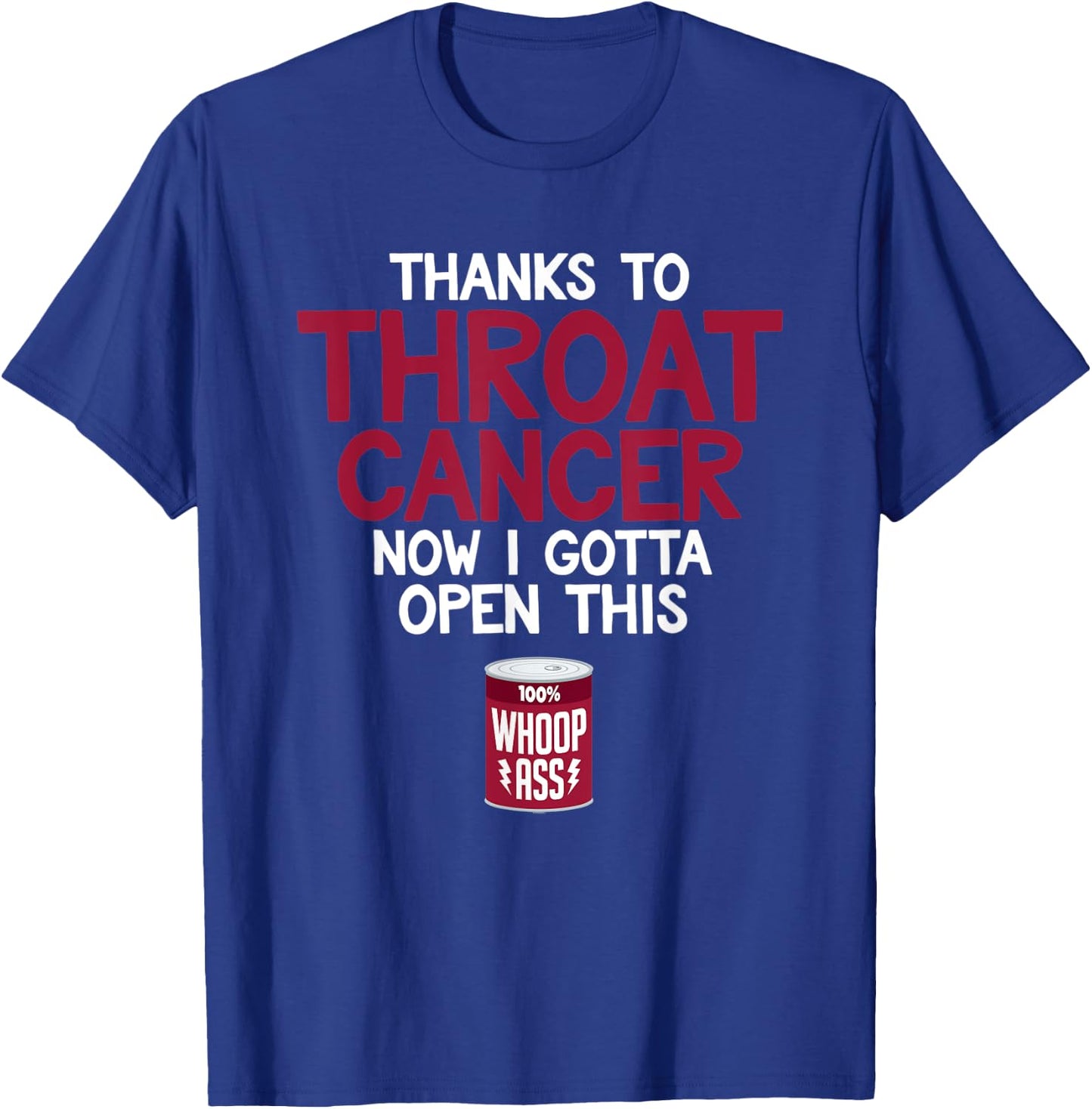 Fighting Throat Cancer Fighter Patient Quote Awareness Gift T-Shirt - T-Shirt | Royal