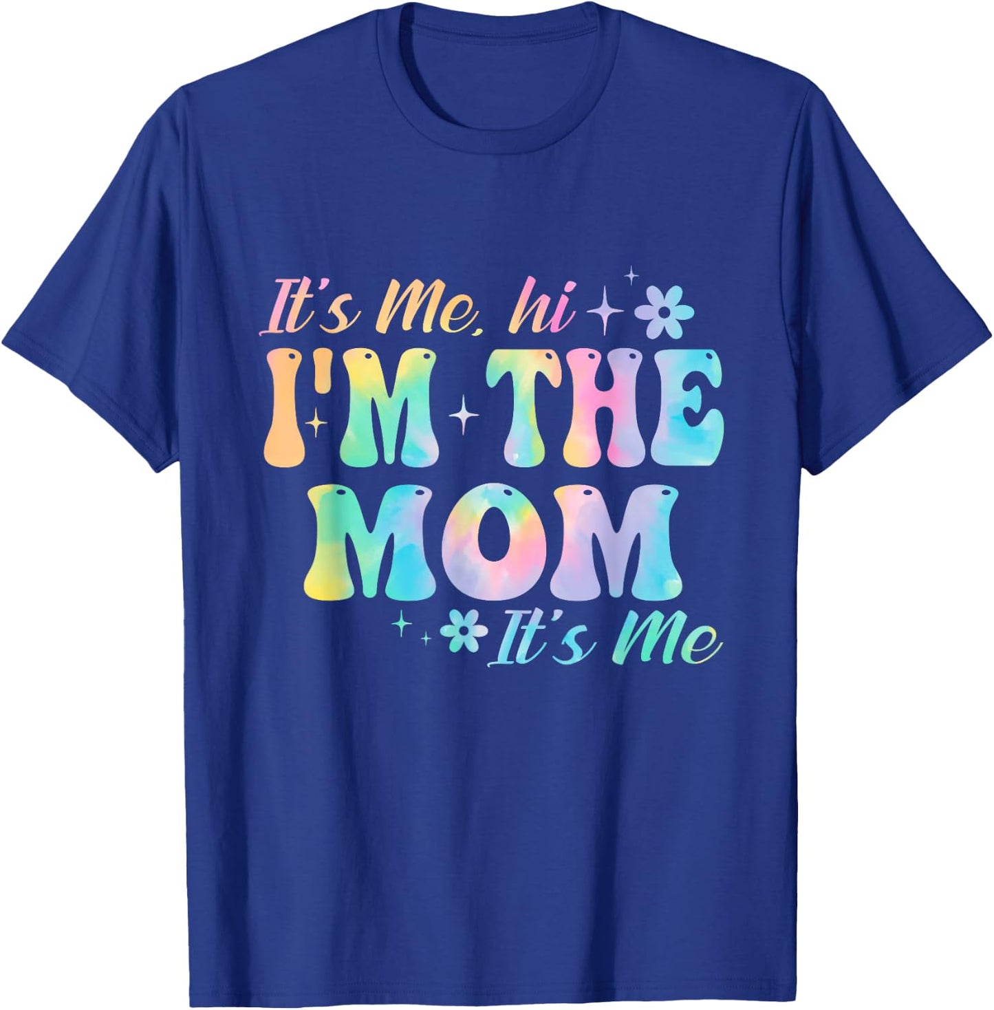 It's Me Hi I'm The Mom It’s Me Groovy Tia Dye Girls Women T-Shirt - T-Shirt | Royal
