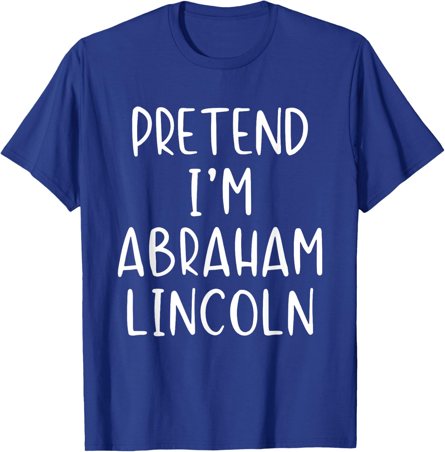 Pretend I'm A Abraham Lincoln Abe Costume Halloween Simple T-Shirt - T-Shirt | Royal