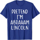 Pretend I'm A Abraham Lincoln Abe Costume Halloween Simple T-Shirt - T-Shirt | Royal