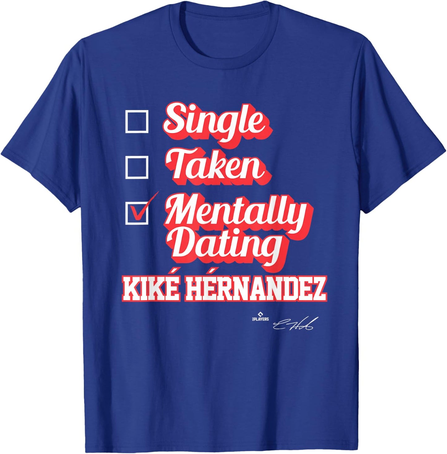 Single Taken Mentally Dating Kike Hernandez T-Shirt - T-Shirt | Royal