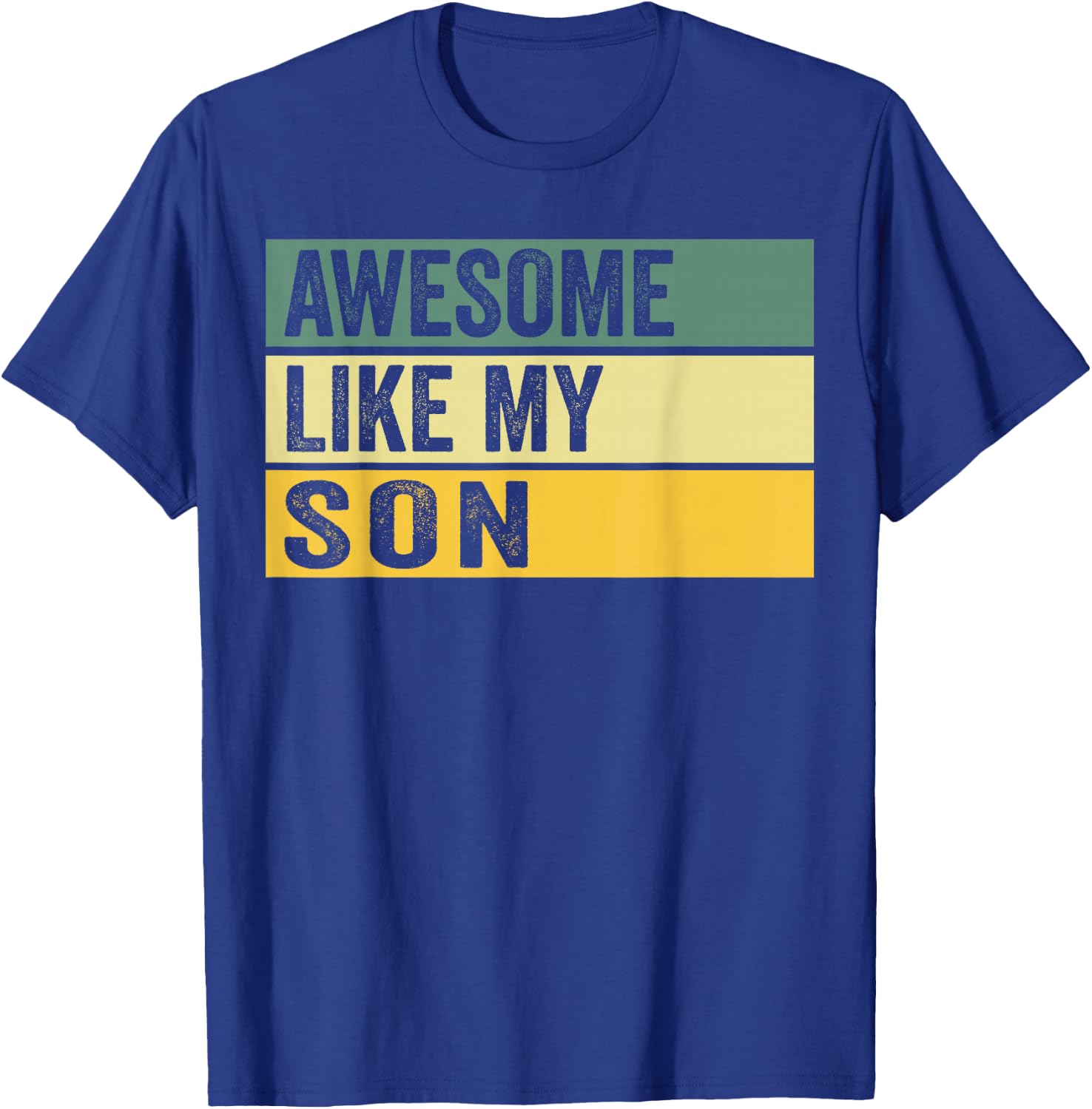 Awesome Like My Son Distressed Graphic T-Shirt - T-Shirt | Royal
