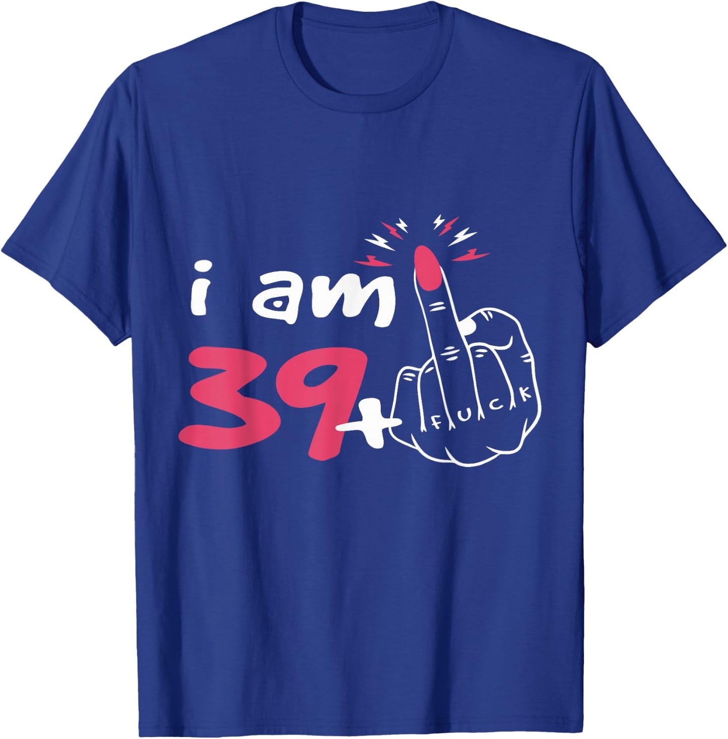 39 + Honor Finger Birthday 40 Years Humor , Black, S T-Shirt - T-Shirt | Royal