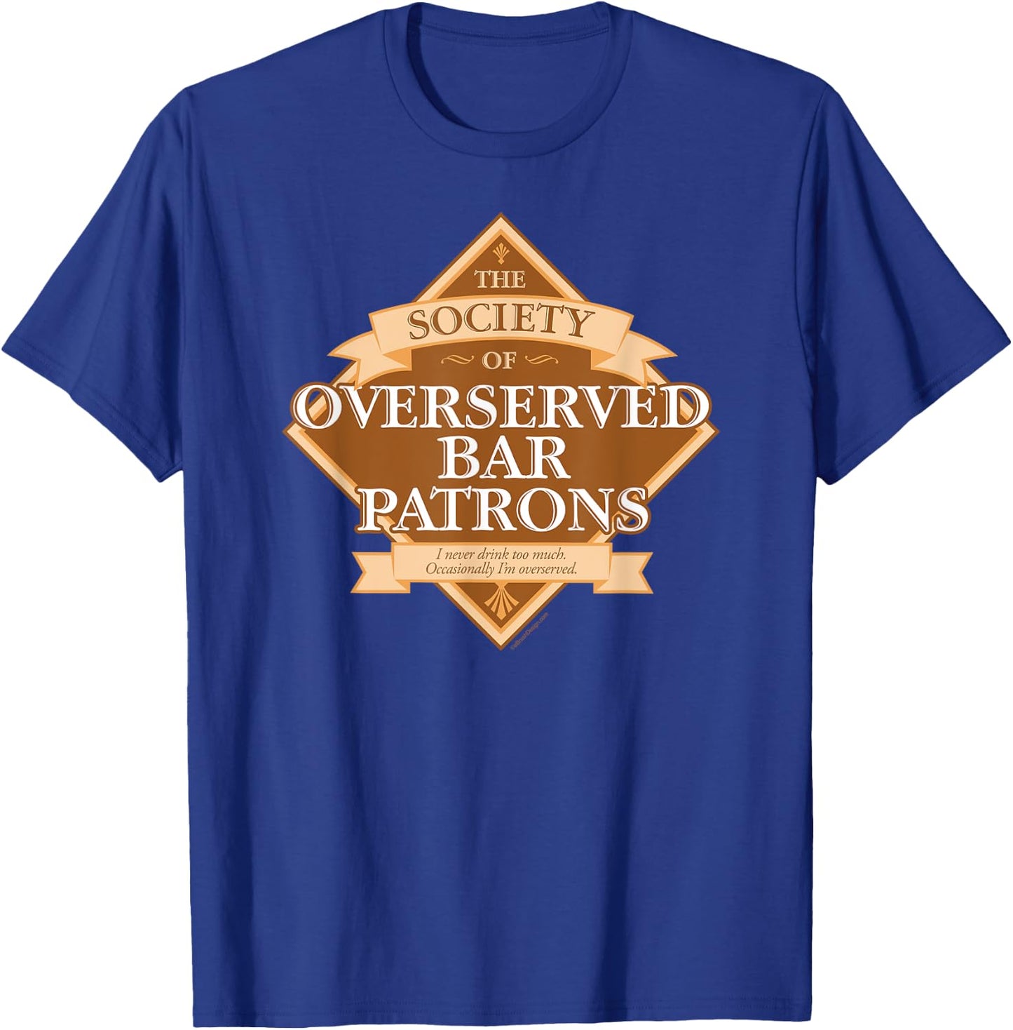 Society of Overserved Bar Patrons - funny drinking T-Shirt - T-Shirt | Royal