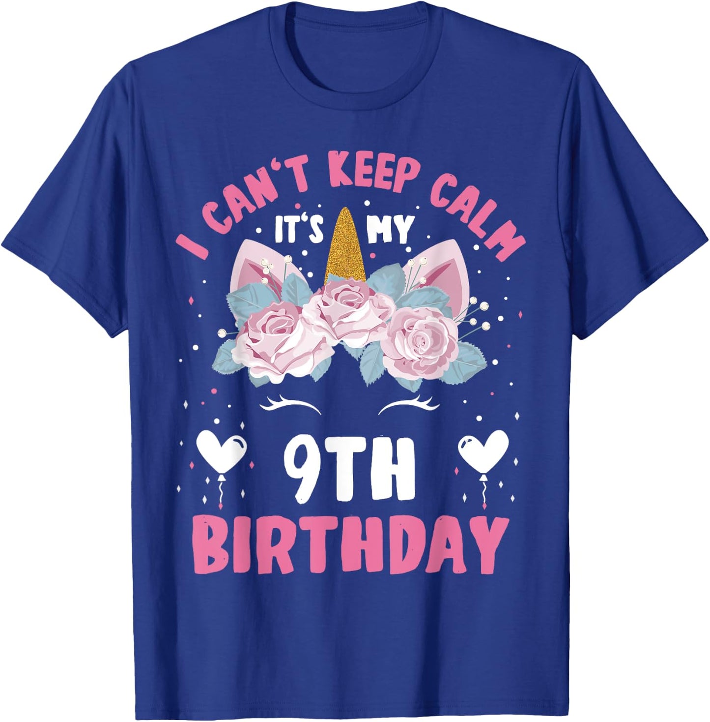 I Can't Keep Calm It's My 9th Birthday Kids Girls Unicorn T-Shirt - T-Shirt | Royal