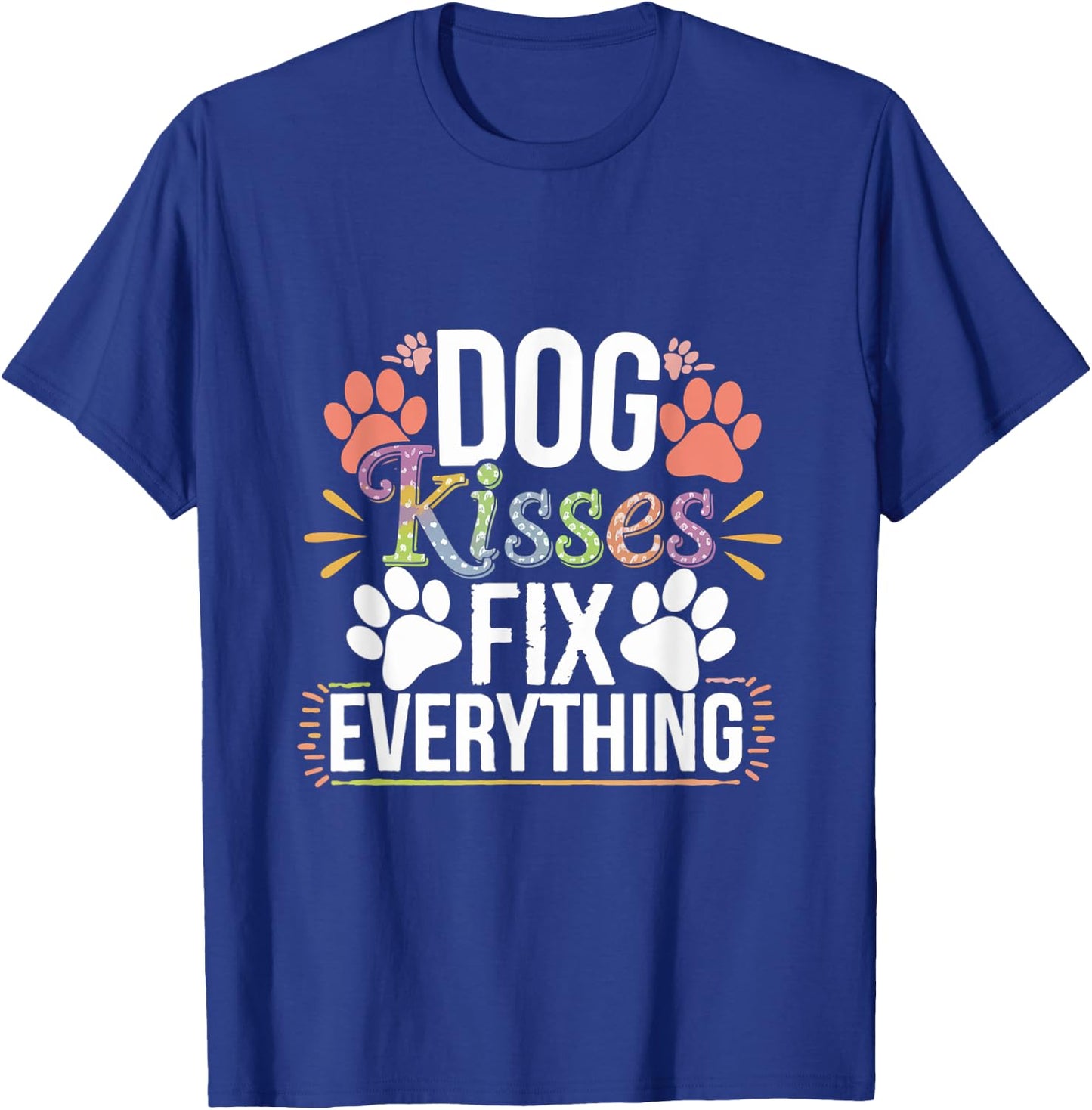Dog Kisses Fix Everything Dog Lover T-Shirt - T-Shirt | Royal