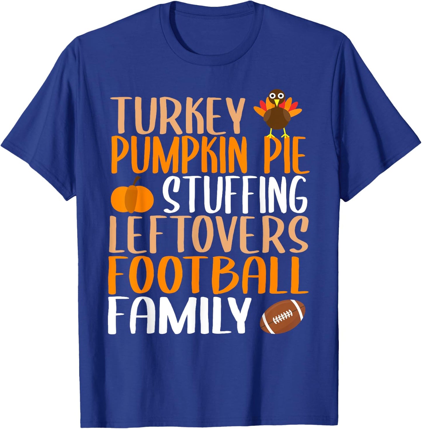Cute Thanksgiving Turkey Stuffing Leftovers Football Family T-Shirt - T-Shirt | Royal