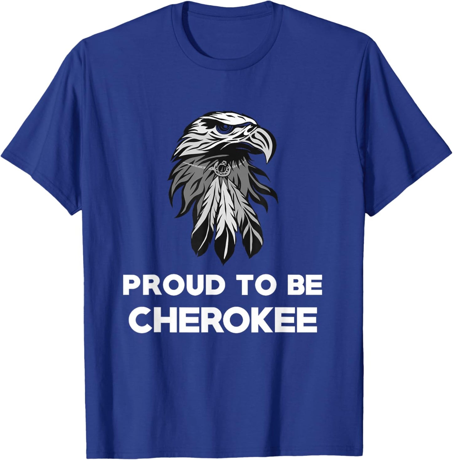 Proud To Be Cherokee - Native American Pride T Shirt T-Shirt - T-Shirt | Royal