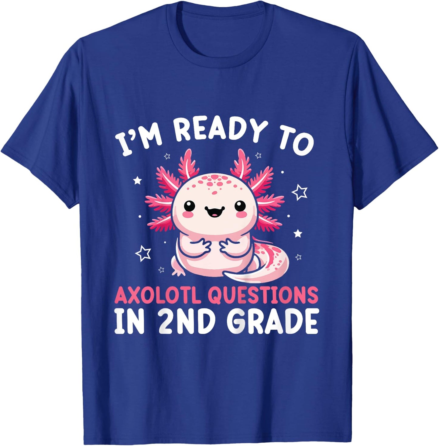 Kids I'm Ready to Axolotl Questions in 2nd Grade Back to School T-Shirt - T-Shirt | Royal