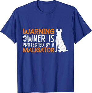 Malinois Warning Owner is Protected by Maligator Owner T-Shirt - T-Shirt | Royal