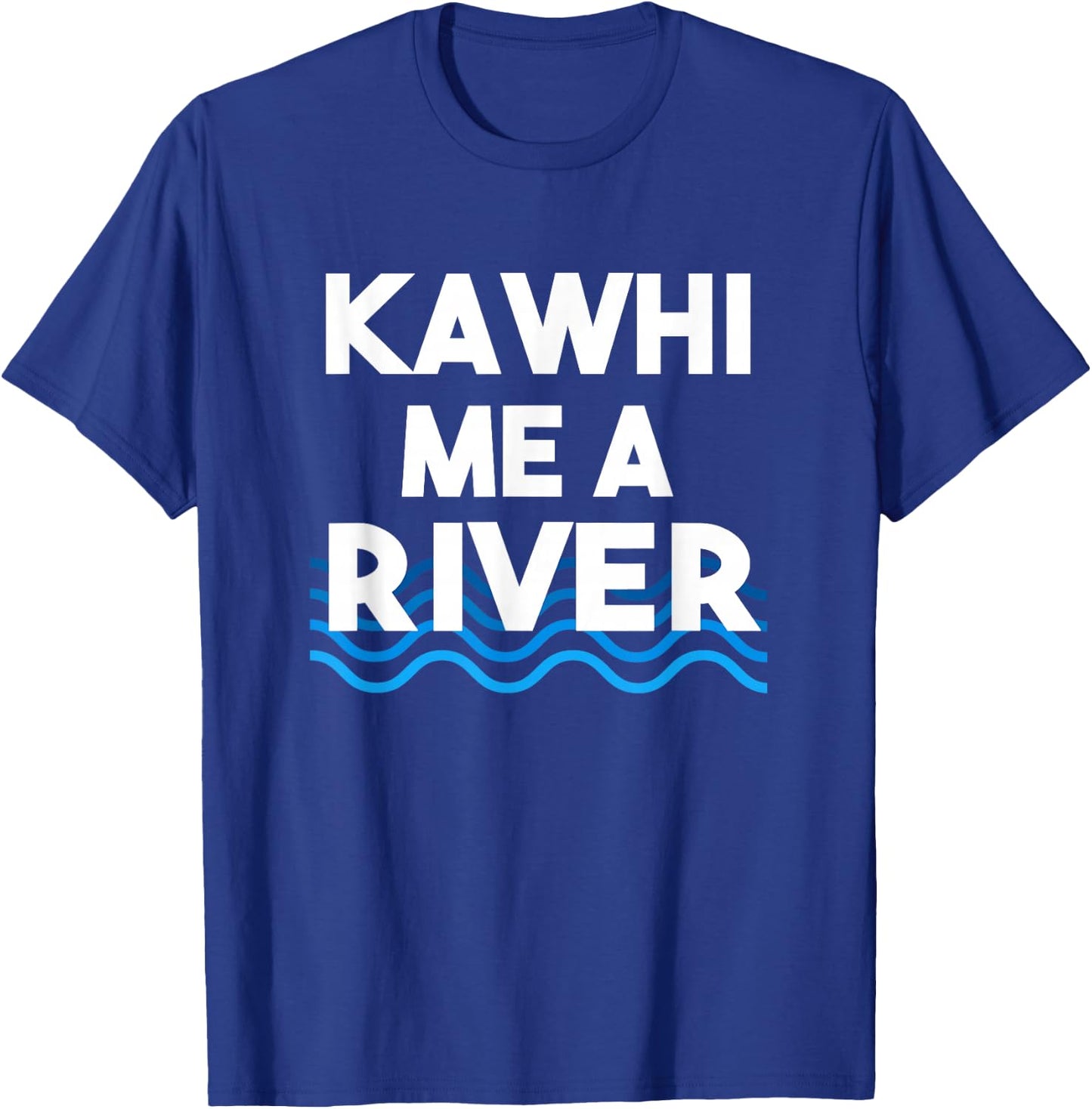 Kawhi Me a River Funny Cry Me a River T-Shirt - T-Shirt | Royal