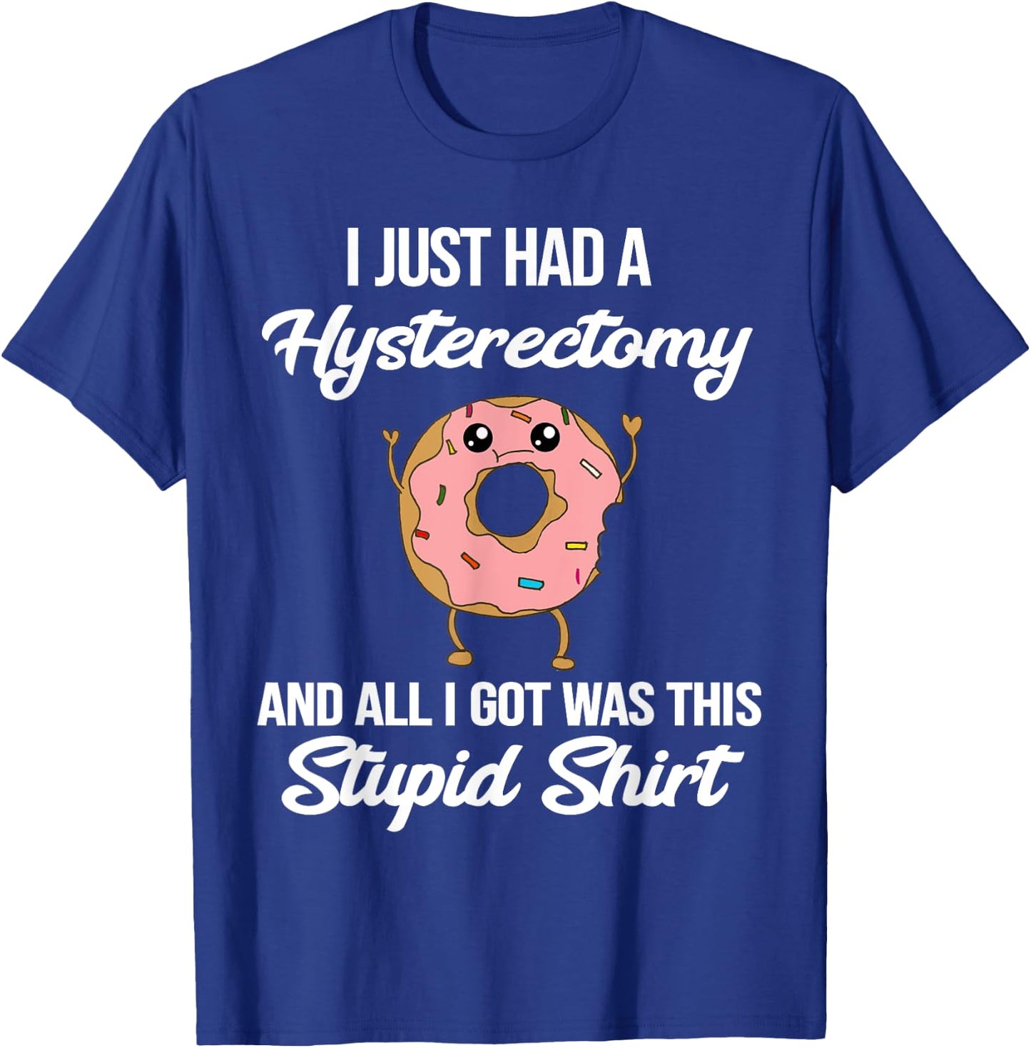 Hysterectomy Surgery Meme Funny Quote Donut Meme T-Shirt - T-Shirt | Royal