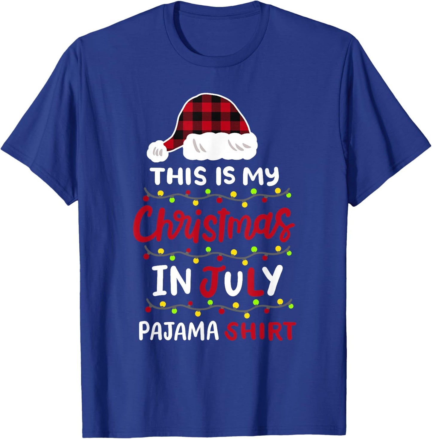 This is My Christmas in July Pajama Shirt Men Women Kids T-Shirt - T-Shirt | Royal