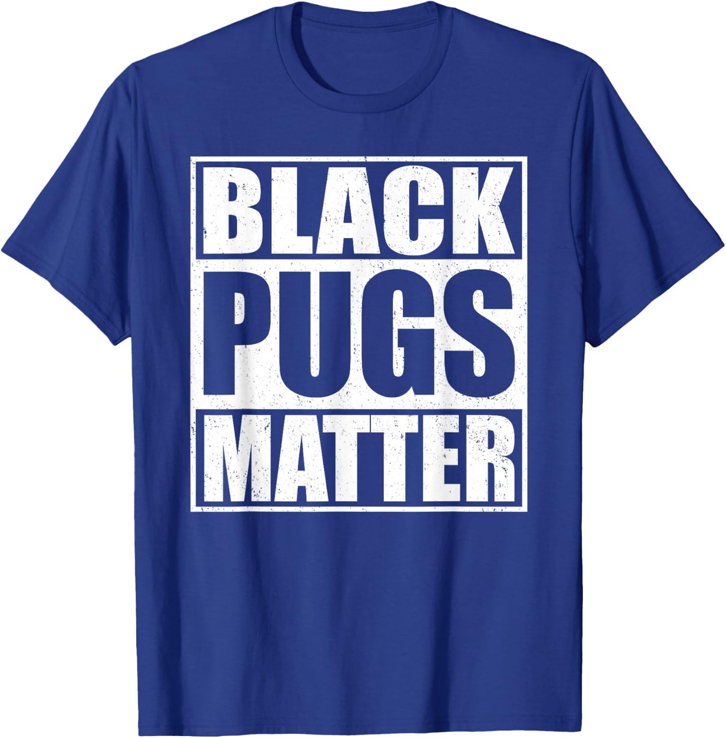 Black Pugs Matter - Funny Pug T-Shirt - T-Shirt | Royal