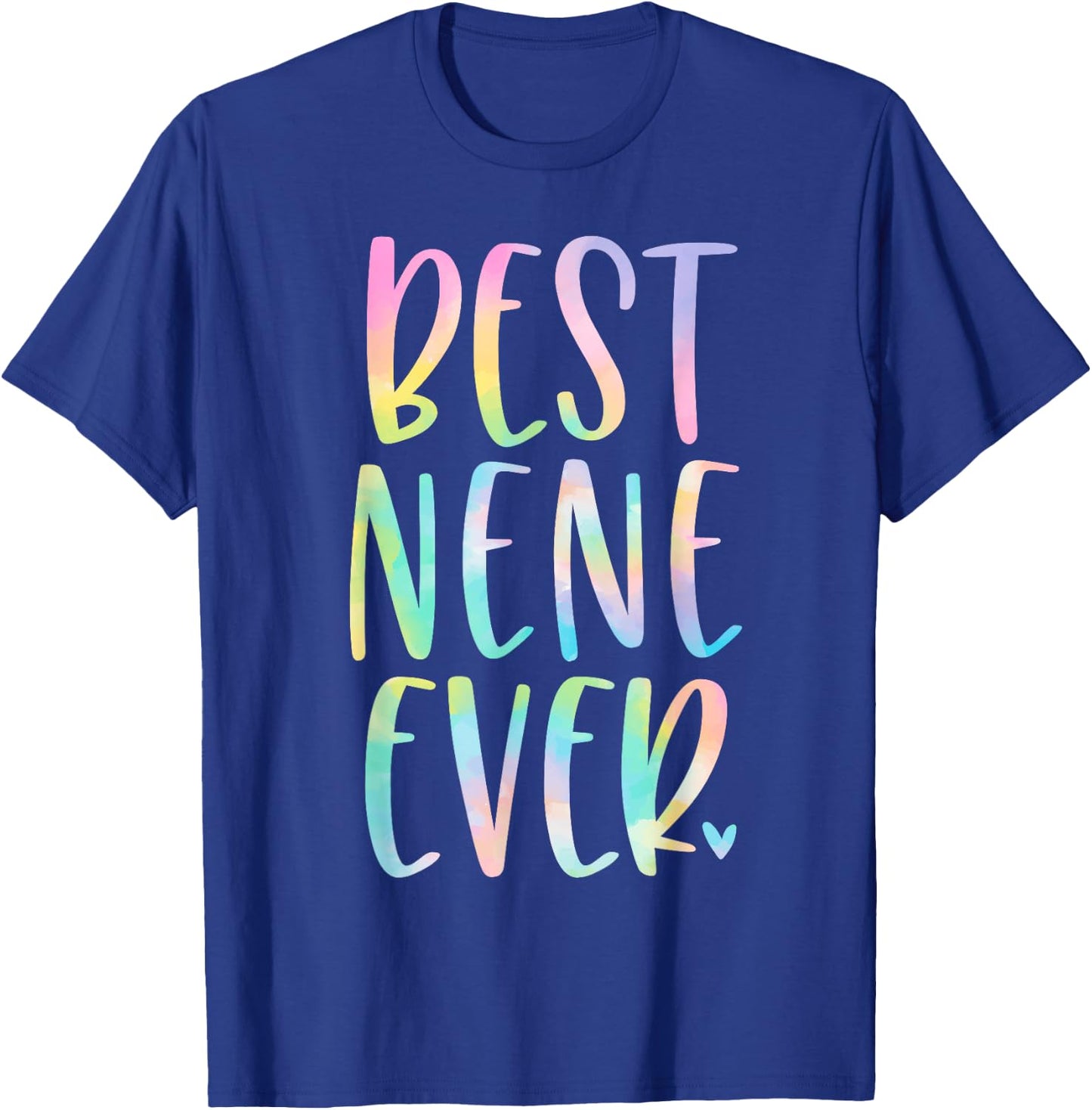 Best Nene Ever Gifts Mother's Day Tie Dye T-Shirt - T-Shirt | Royal