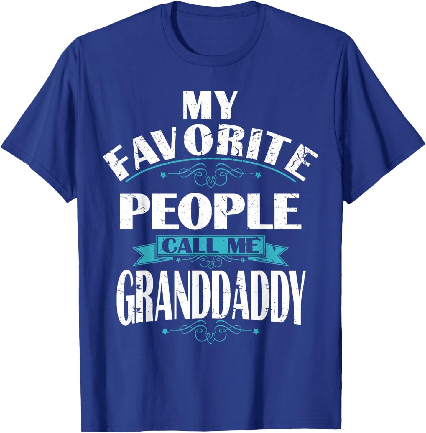 My Favorite People call me GRANDDADDY Gift GRANDDA T-Shirt - T-Shirt | Royal
