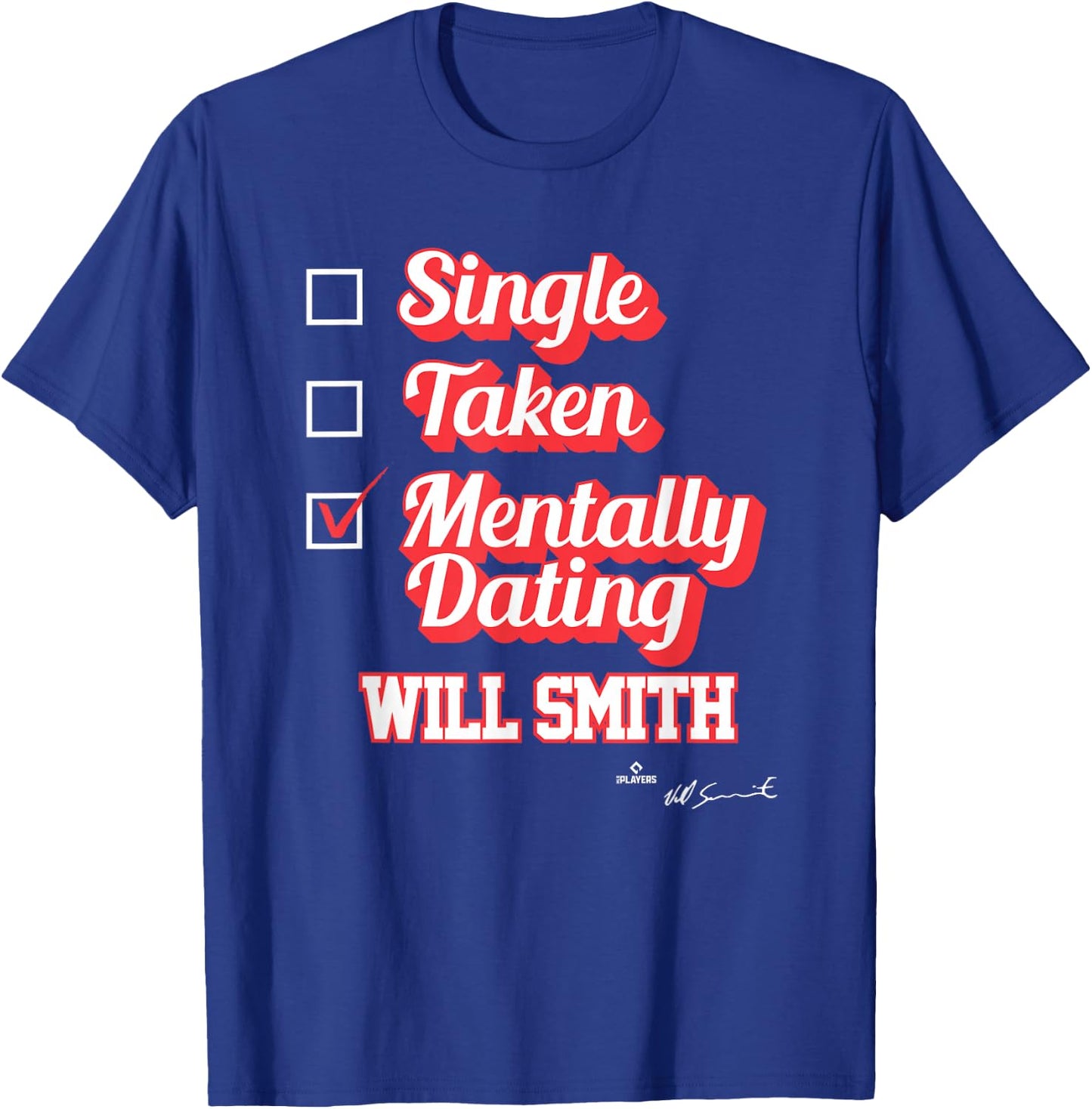 Single Taken Mentally Dating Will Smith T-Shirt - T-Shirt | Royal