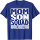 Mom Son Squad Unbreakable Bond Family T-Shirt - T-Shirt | Royal