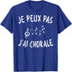 Je Peux Pas J'Ai Choir Gift Singer , Black, S T-Shirt - T-Shirt | Royal