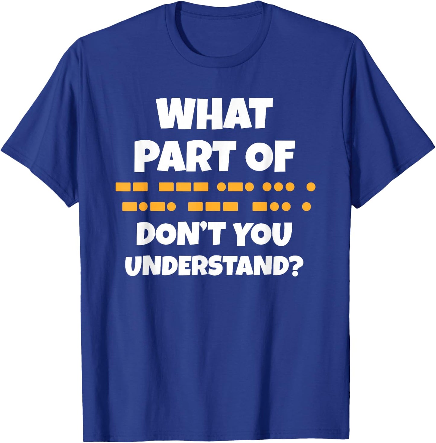Funny What Part Of Morse Don't You Understand Ham Radio Code T-Shirt - T-Shirt | Royal