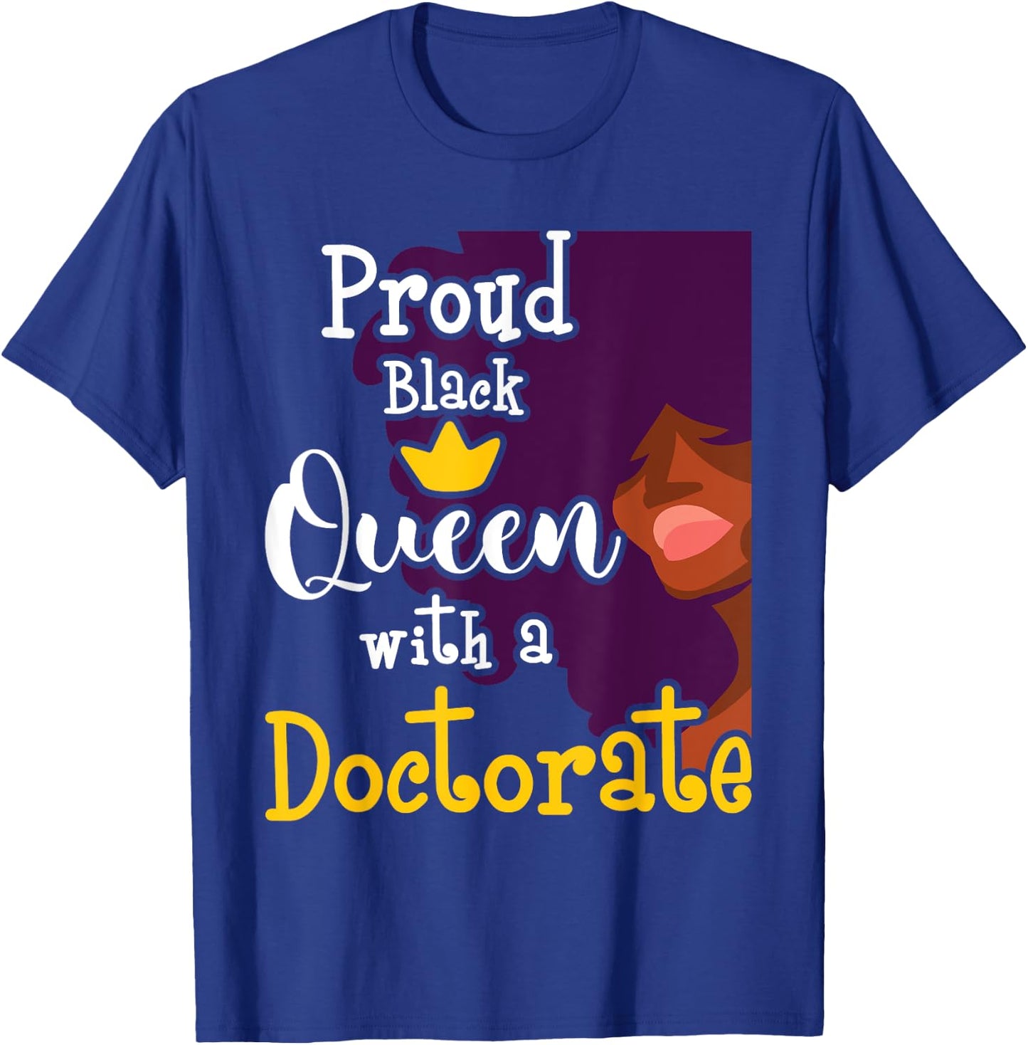 Proud Black Queen - PhD Graduate Ph.D. Graduation Doctorate T-Shirt - T-Shirt | Royal