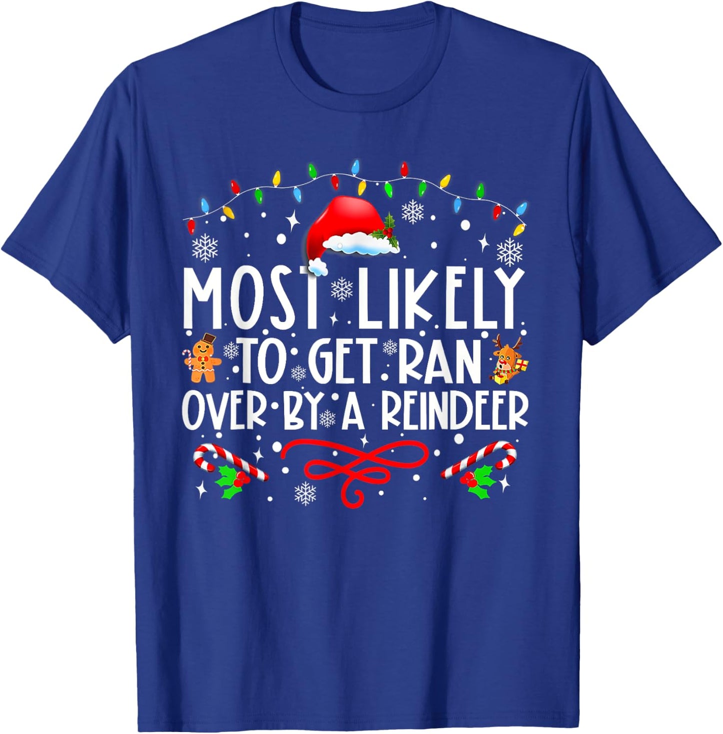 Most Likely To Get Ran Over By A Reindeer Family Christmas T T-Shirt - T-Shirt | Royal