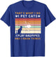 That is What I Do Pet Cats Play Bagpipes & Know Things T-Shirt - T-Shirt | Royal