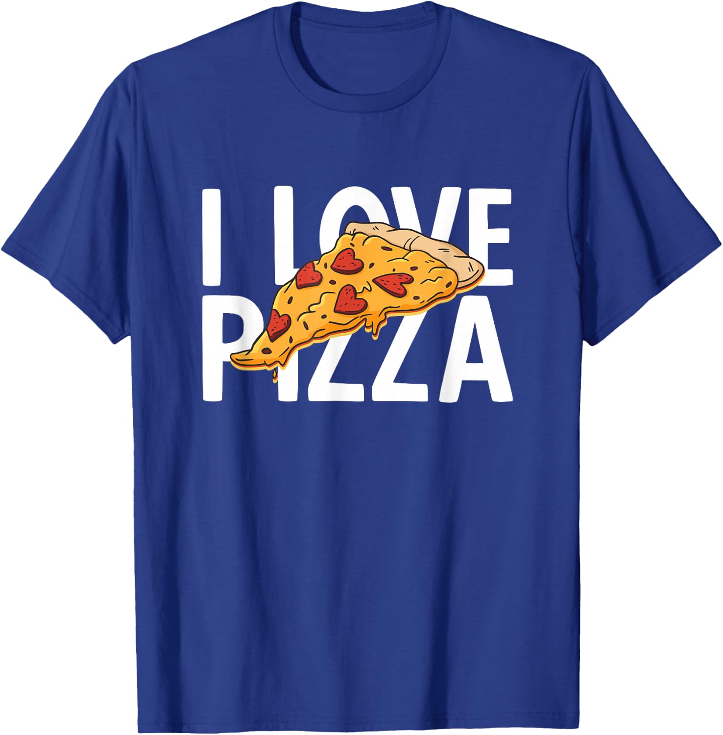 I Love Pizza T-Shirt - T-Shirt | Royal