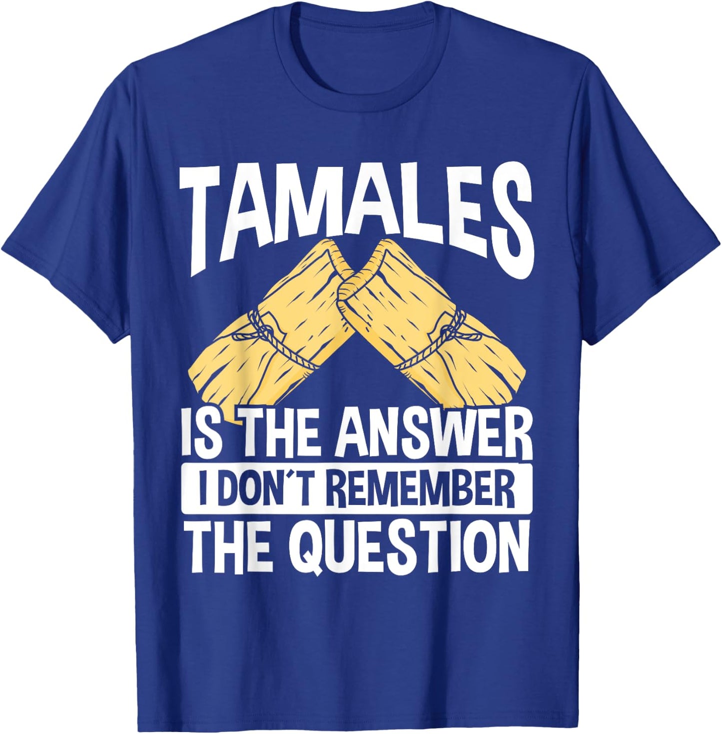 Mexican Tamales Making Mexico Food Chicken Tamale Husks T-Shirt - T-Shirt | Royal