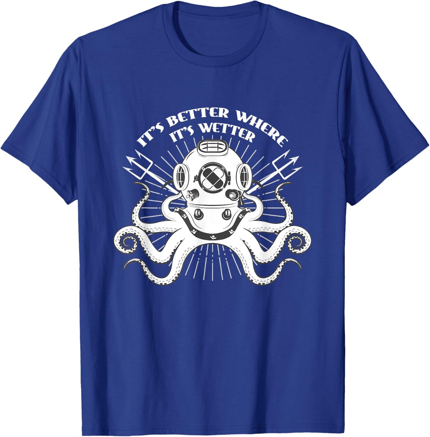 It's Better Where It's Wetter T-Shirt - T-Shirt | Royal
