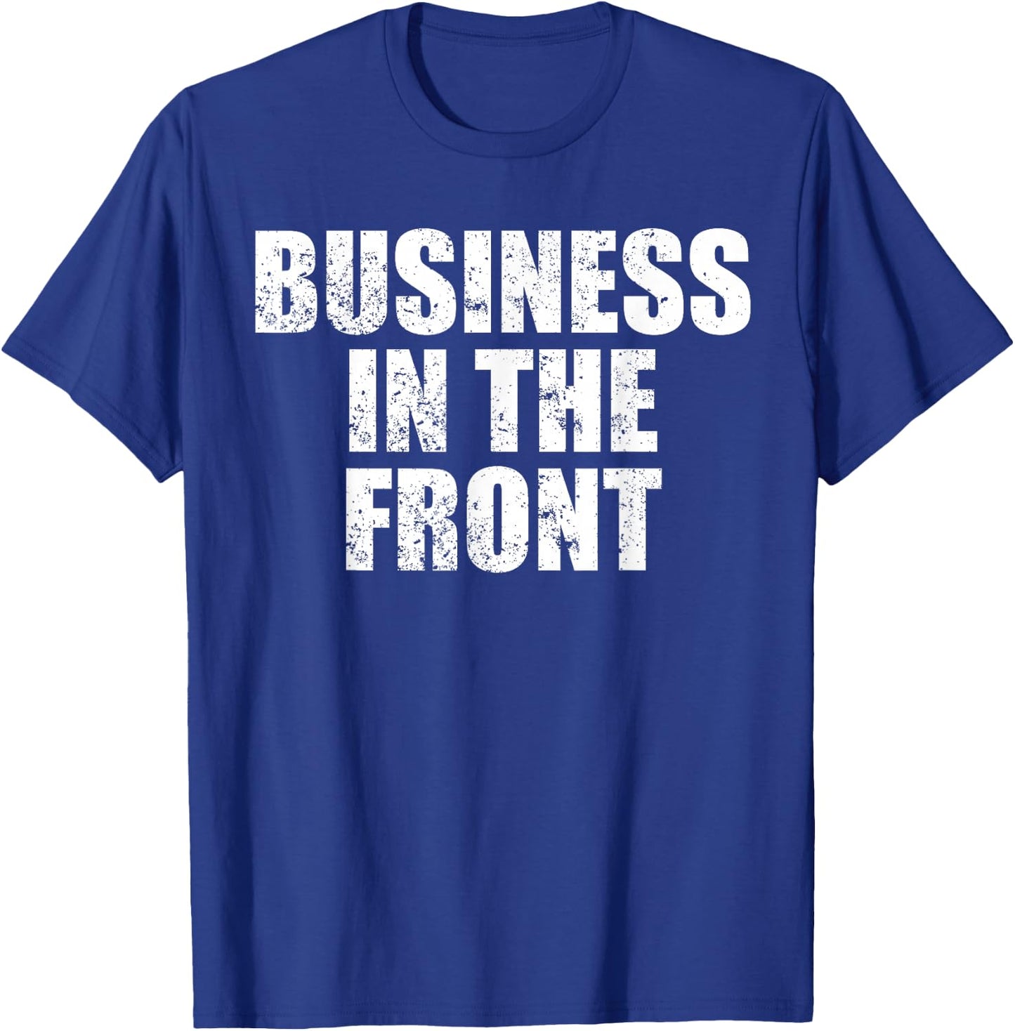 Funny Mullet Business In the Front Party In The Back Gift T-Shirt - T-Shirt | Royal