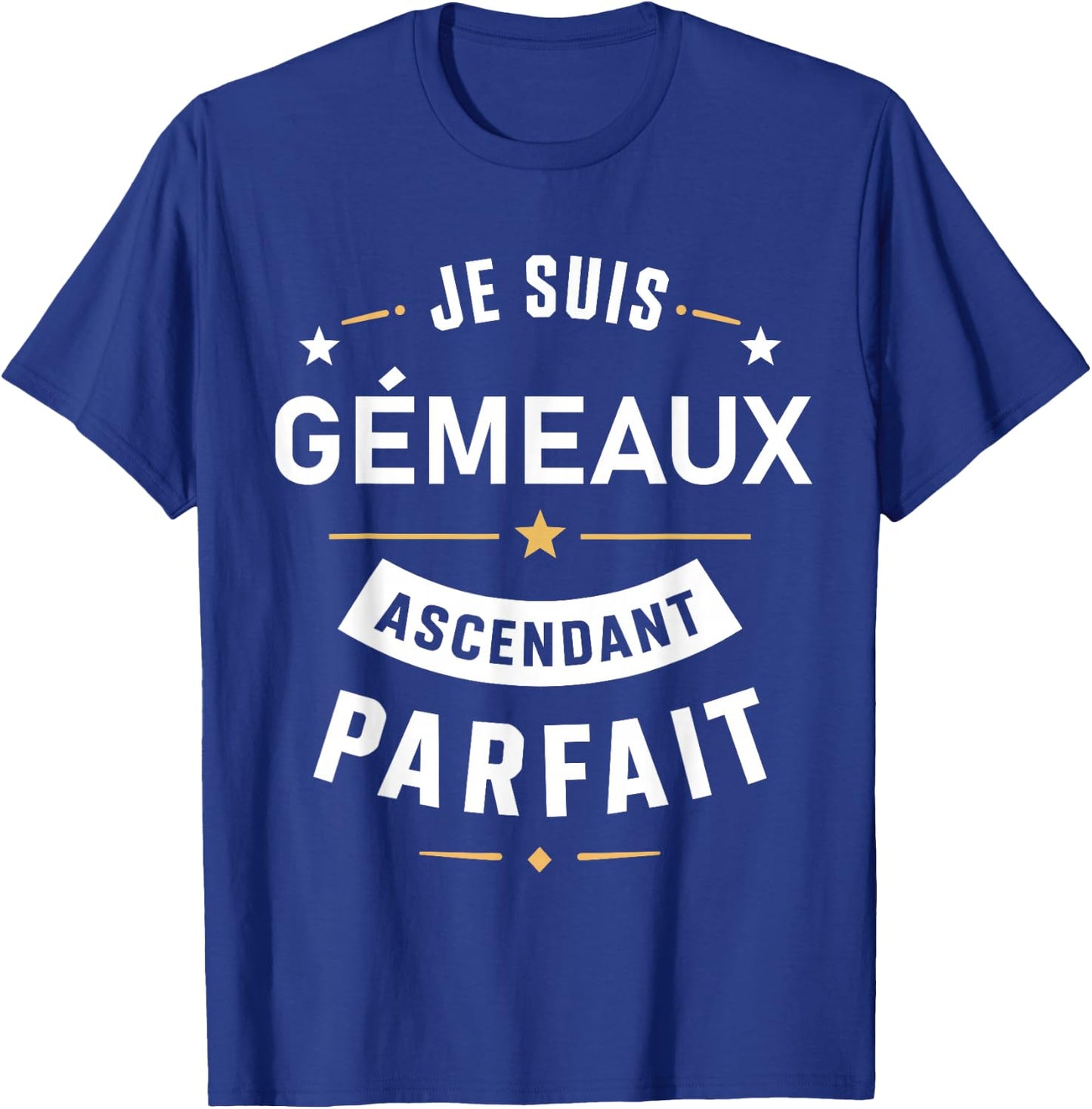 Astrologique Zodiaque Signe Astro Humour Je suis gémeaux T-Shirt - T-Shirt | Royal