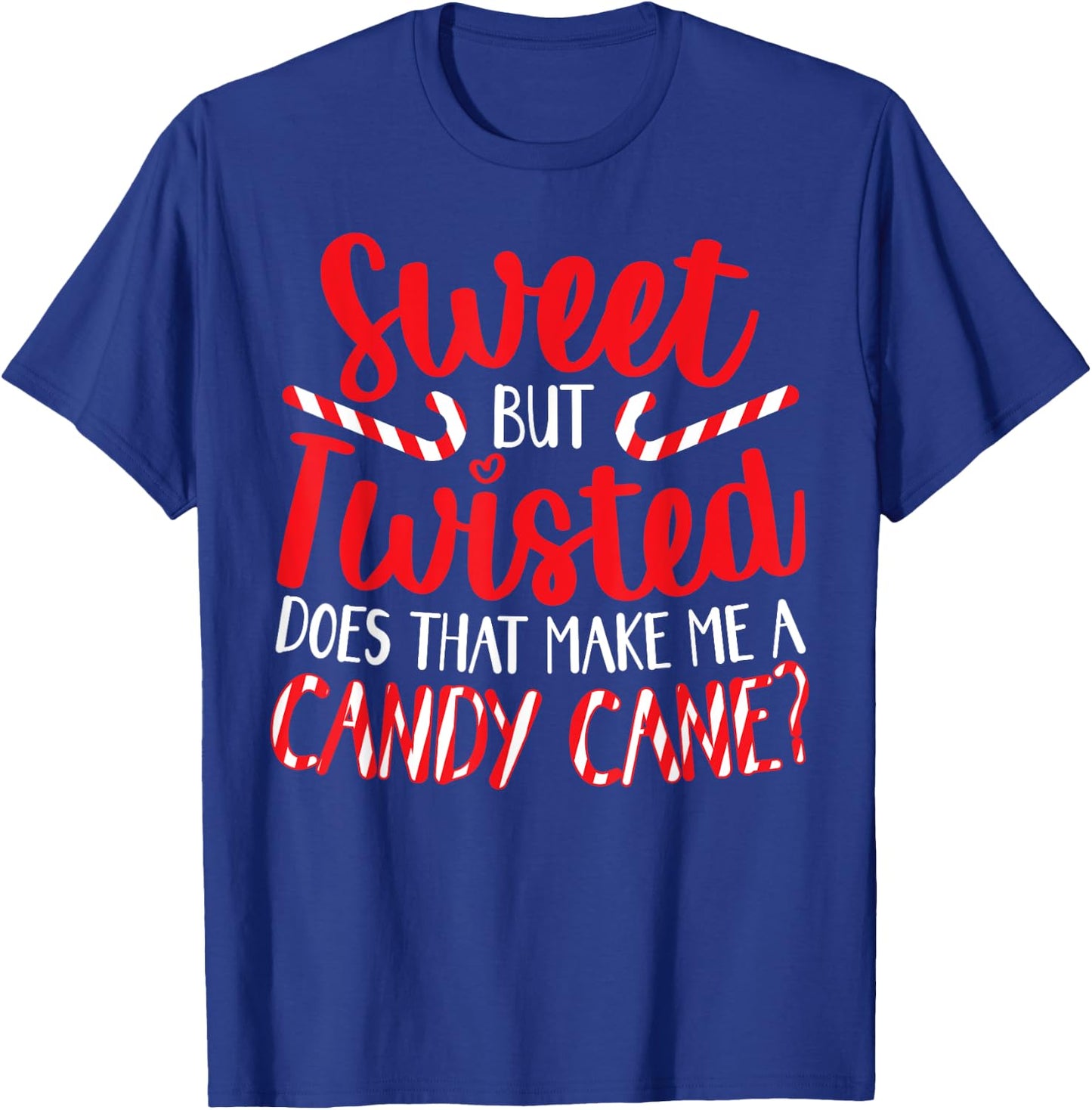 Sweet But Twisted Merry Christmas Xmas Day T-Shirt - T-Shirt | Royal
