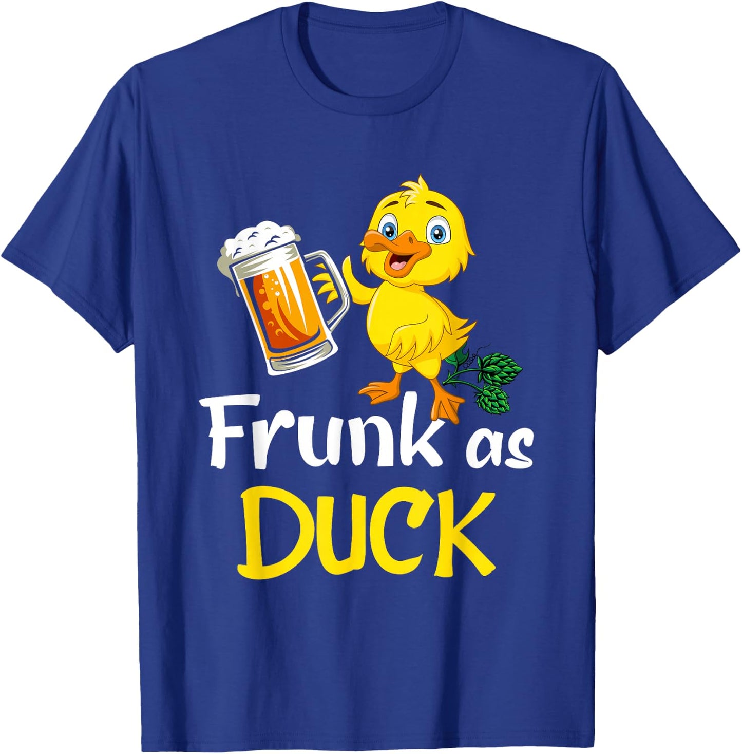Frunk As Duck For Drunk Alcohol Drinker Beer T-Shirt - T-Shirt | Royal